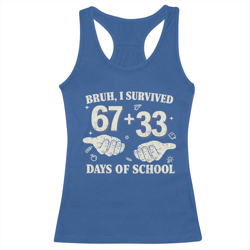 Bruh I Survived 100 Days of School Racerback Tank Top 67 33 Six Seven Hands Meme Funny Gen Alpha
