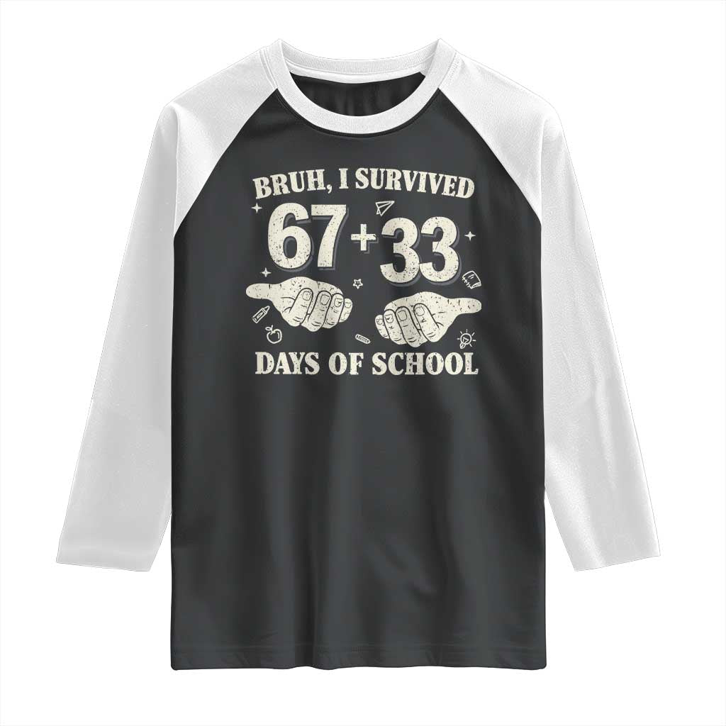 Bruh I Survived 100 Days of School Raglan Shirt 67 33 Six Seven Hands Meme Funny Gen Alpha