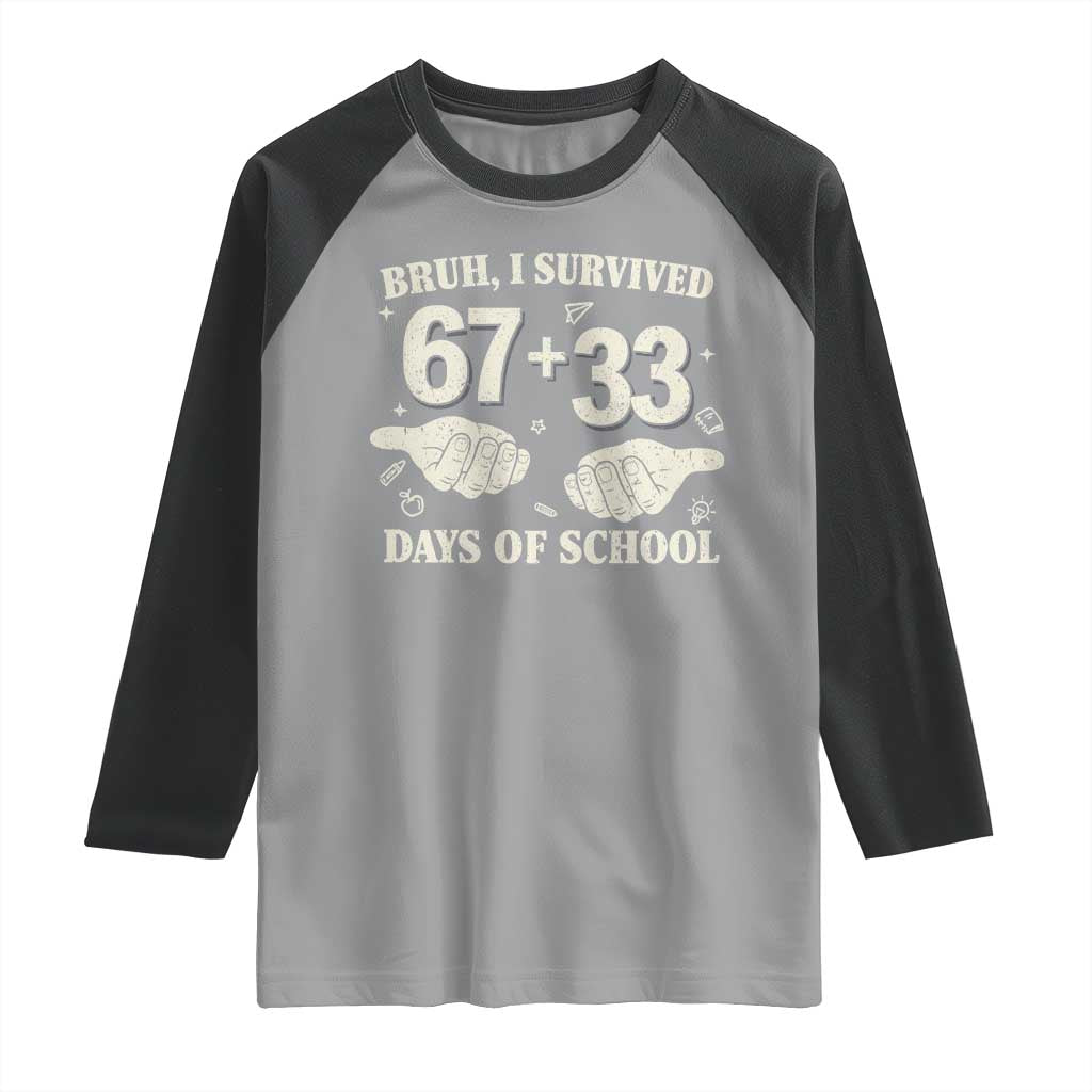 Bruh I Survived 100 Days of School Raglan Shirt 67 33 Six Seven Hands Meme Funny Gen Alpha