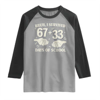 Bruh I Survived 100 Days of School Raglan Shirt 67 33 Six Seven Hands Meme Funny Gen Alpha