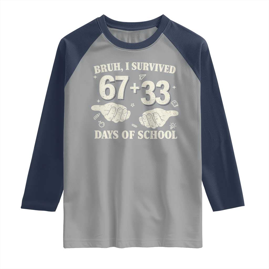 Bruh I Survived 100 Days of School Raglan Shirt 67 33 Six Seven Hands Meme Funny Gen Alpha