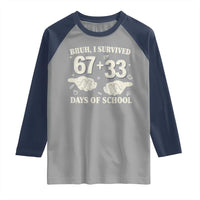 Bruh I Survived 100 Days of School Raglan Shirt 67 33 Six Seven Hands Meme Funny Gen Alpha