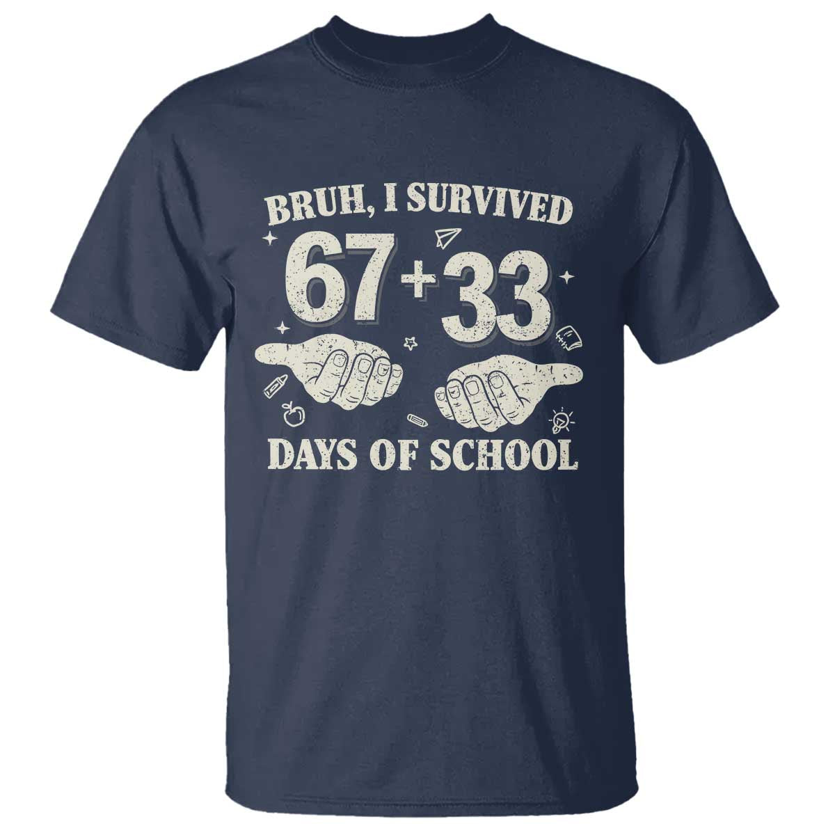 Bruh I Survived 100 Days of School T Shirt 67 33 Six Seven Hands Meme Funny Gen Alpha