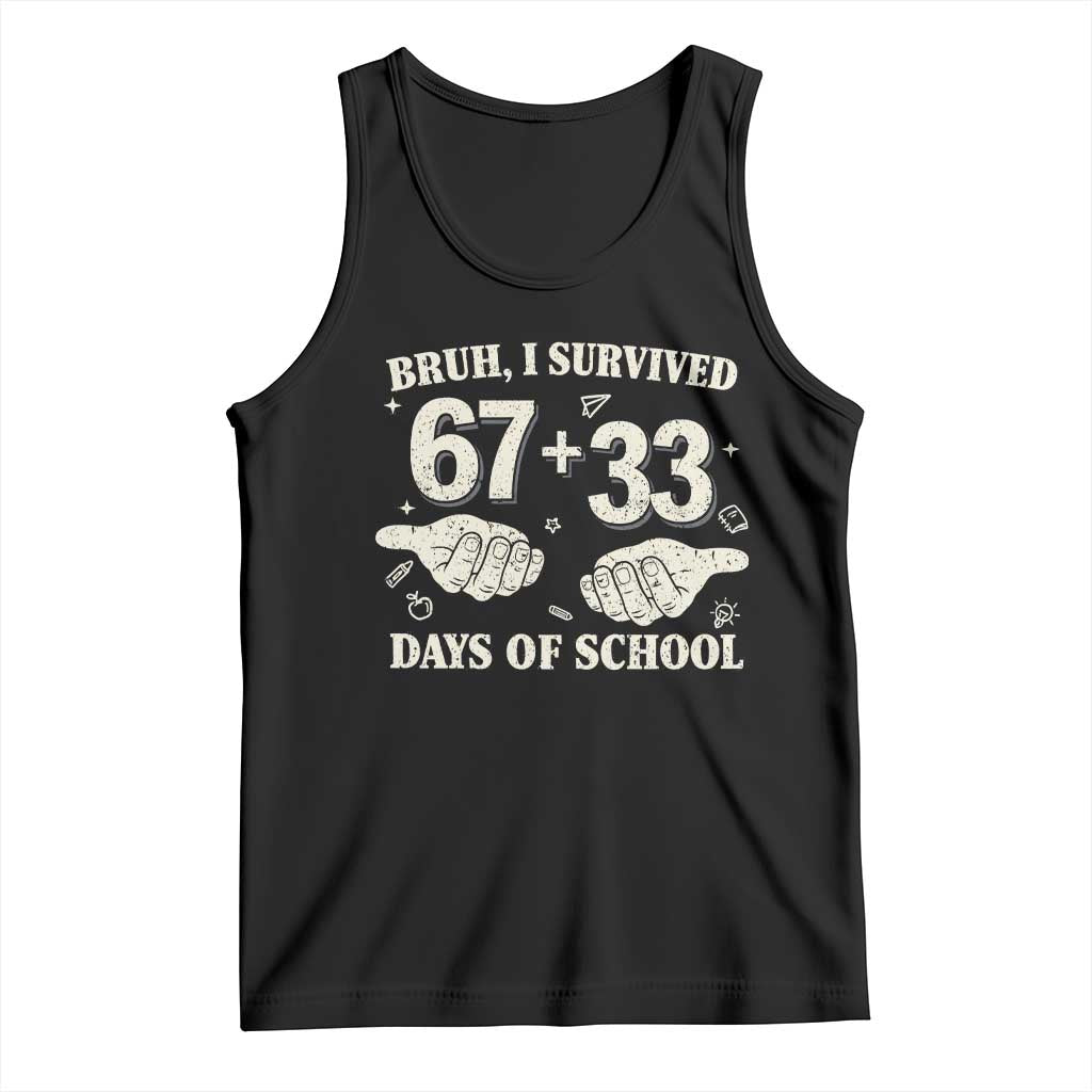 Bruh I Survived 100 Days of School Tank Top 67 33 Six Seven Hands Meme Funny Gen Alpha