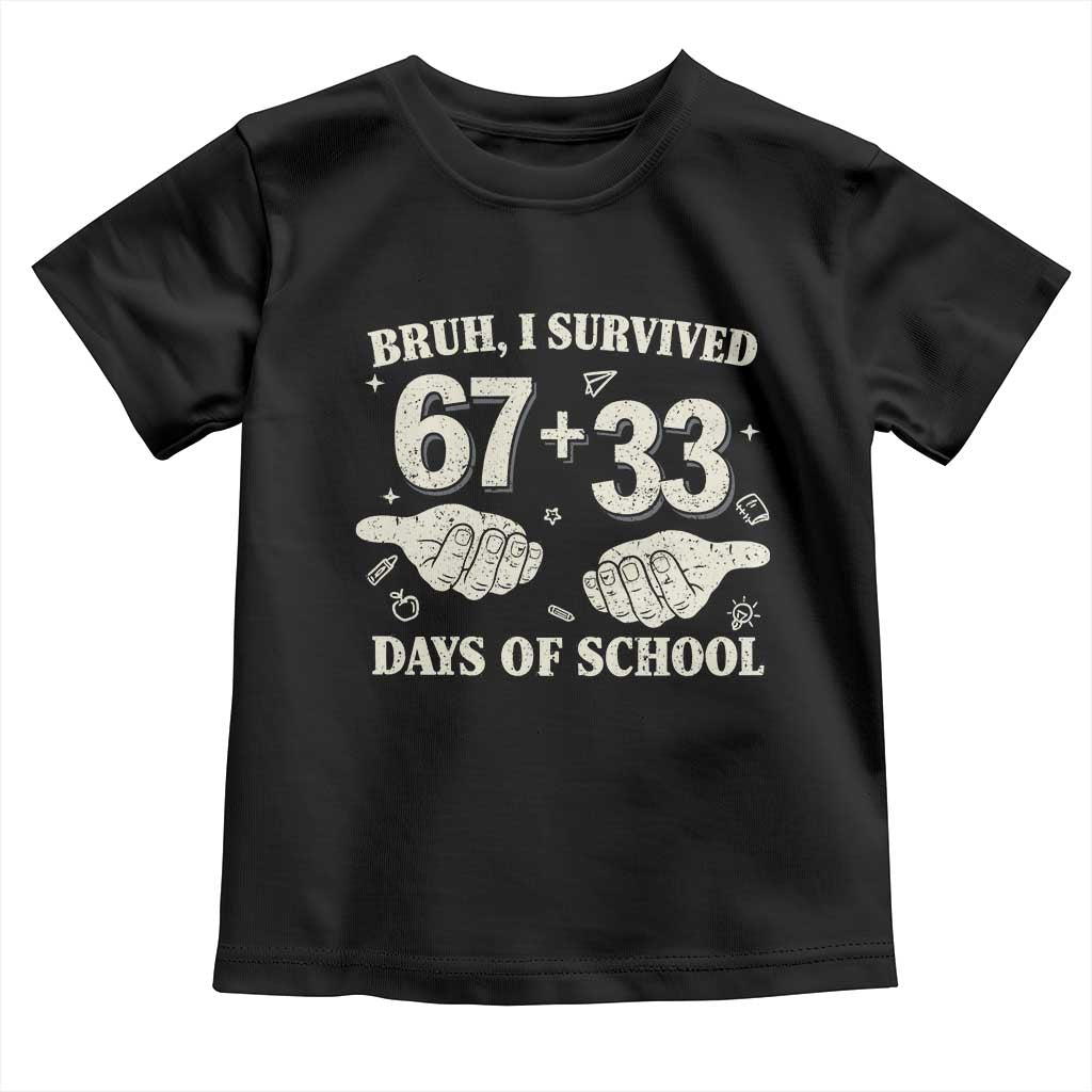 Bruh I Survived 100 Days of School Toddler T Shirt 67 33 Six Seven Hands Meme Funny Gen Alpha