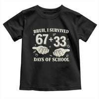 Bruh I Survived 100 Days of School Toddler T Shirt 67 33 Six Seven Hands Meme Funny Gen Alpha
