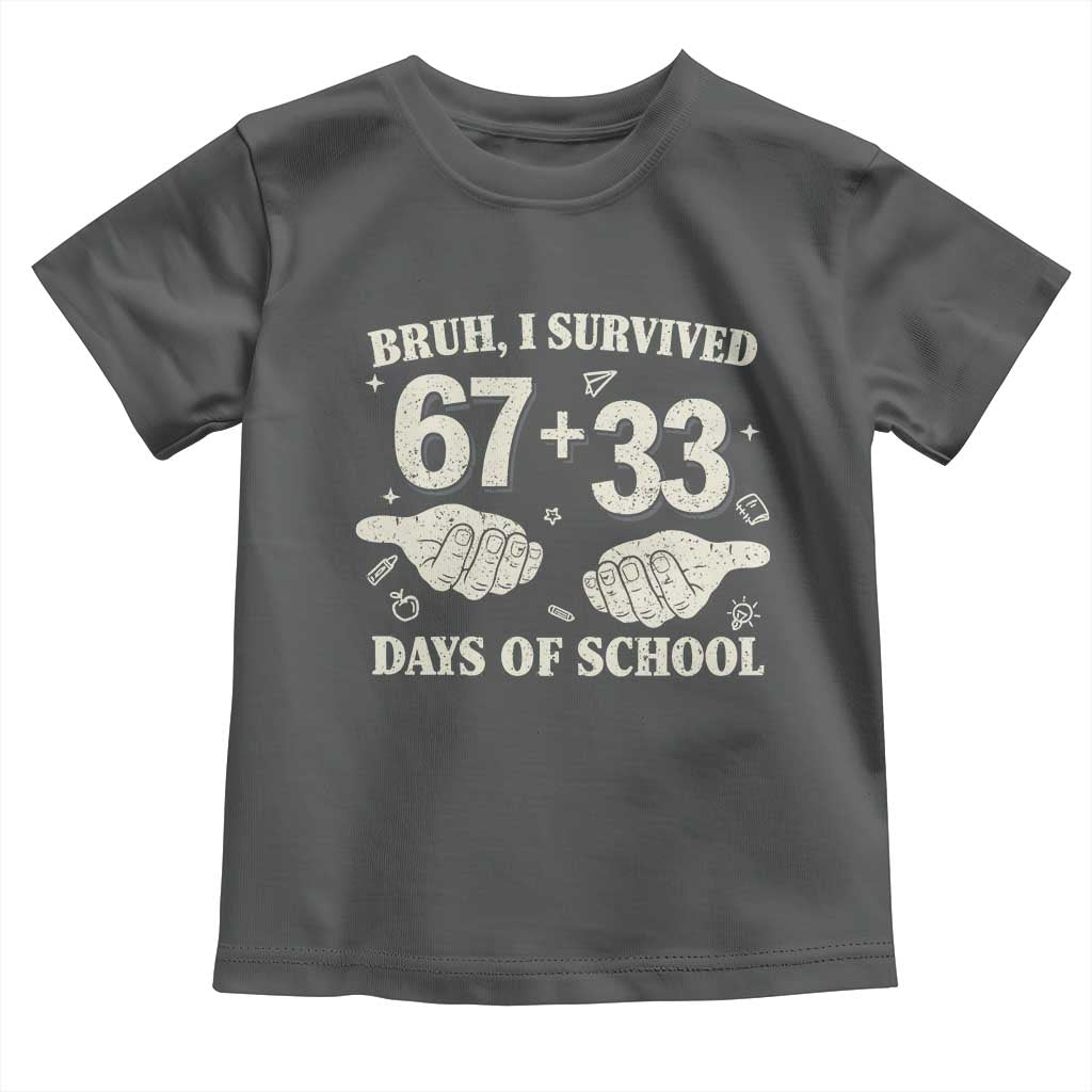Bruh I Survived 100 Days of School Toddler T Shirt 67 33 Six Seven Hands Meme Funny Gen Alpha