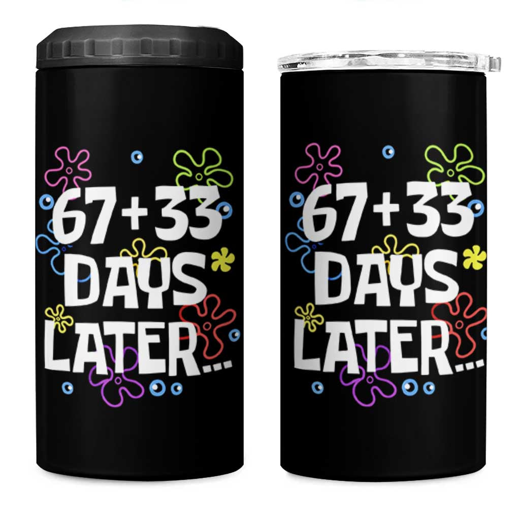 67 33 One Hundred Days Later 4 in 1 Can Cooler Tumbler Funny 100th Day of School Flowers