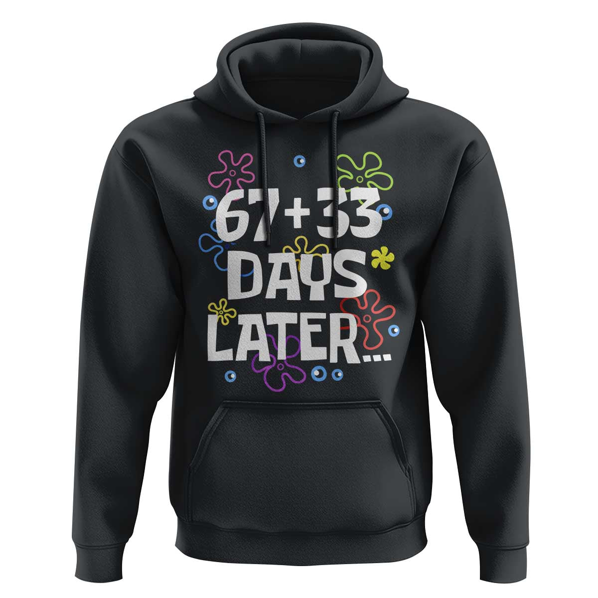 67 33 One Hundred Days Later Hoodie Funny 100th Day of School Flowers