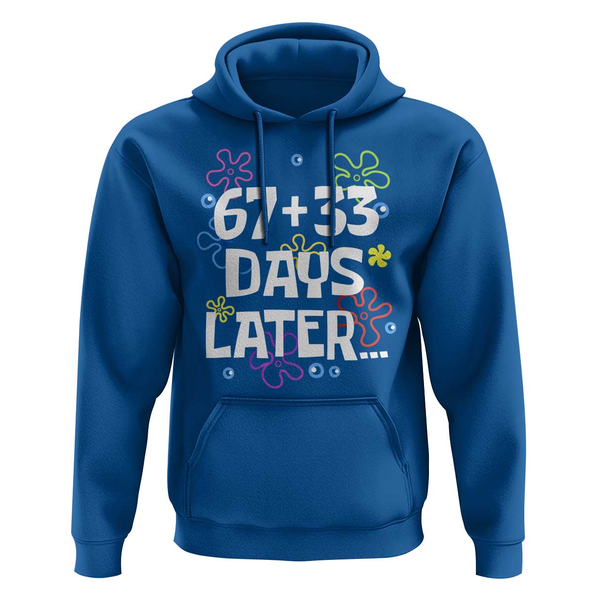 67 33 One Hundred Days Later Hoodie Funny 100th Day of School Flowers