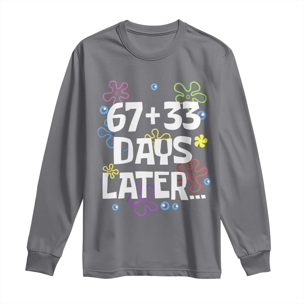 67 33 One Hundred Days Later Long Sleeve Shirt Funny 100th Day of School Flowers