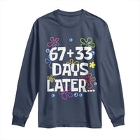 67 33 One Hundred Days Later Long Sleeve Shirt Funny 100th Day of School Flowers