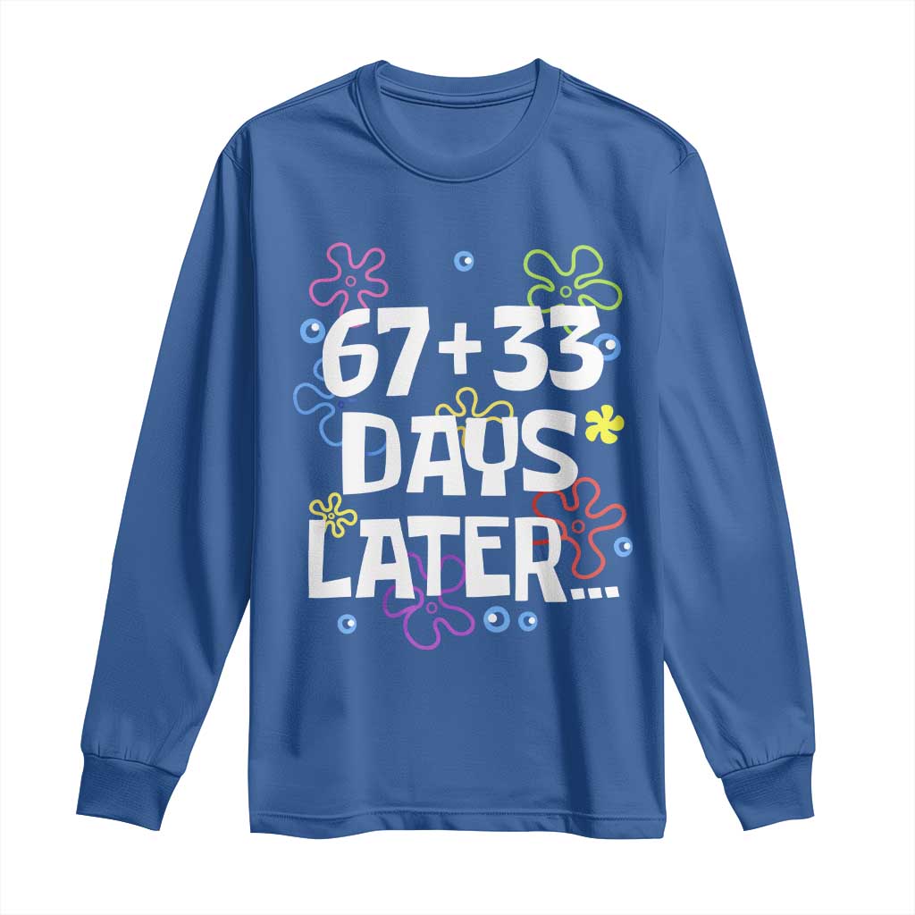 67 33 One Hundred Days Later Long Sleeve Shirt Funny 100th Day of School Flowers