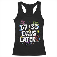 67 33 One Hundred Days Later Racerback Tank Top Funny 100th Day of School Flowers