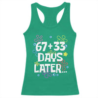 67 33 One Hundred Days Later Racerback Tank Top Funny 100th Day of School Flowers