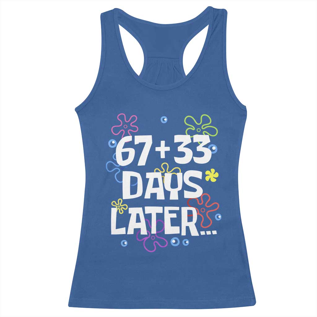 67 33 One Hundred Days Later Racerback Tank Top Funny 100th Day of School Flowers