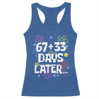 67 33 One Hundred Days Later Racerback Tank Top Funny 100th Day of School Flowers