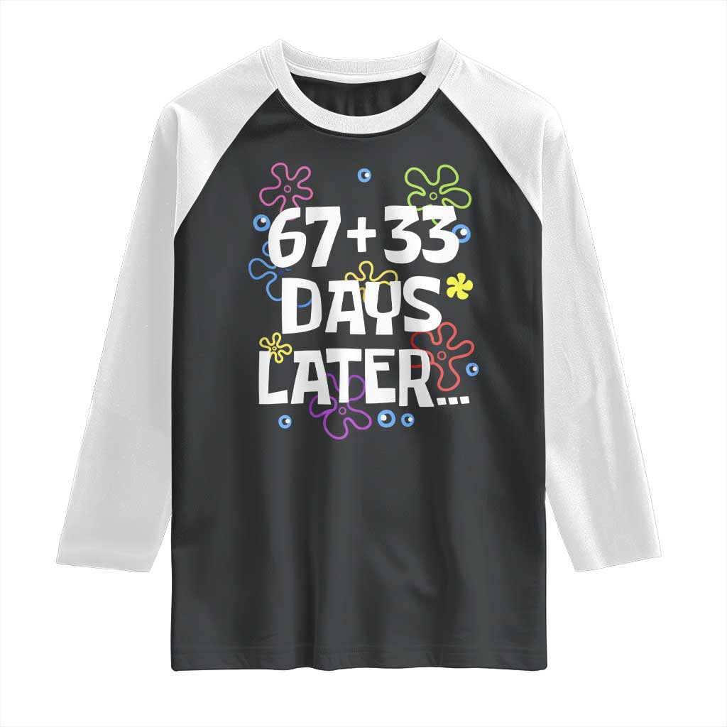 67 33 One Hundred Days Later Raglan Shirt Funny 100th Day of School Flowers