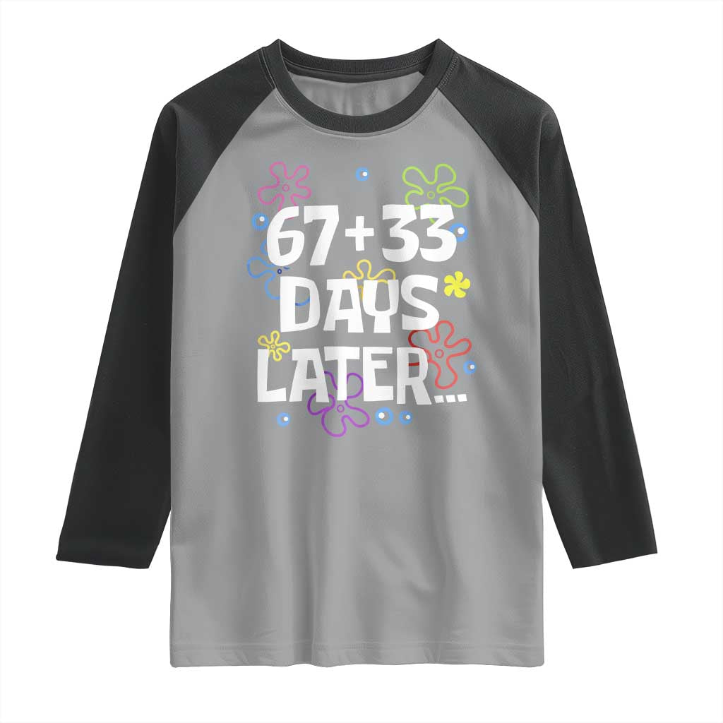67 33 One Hundred Days Later Raglan Shirt Funny 100th Day of School Flowers
