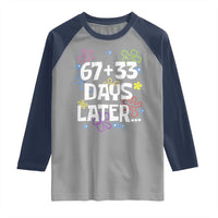 67 33 One Hundred Days Later Raglan Shirt Funny 100th Day of School Flowers