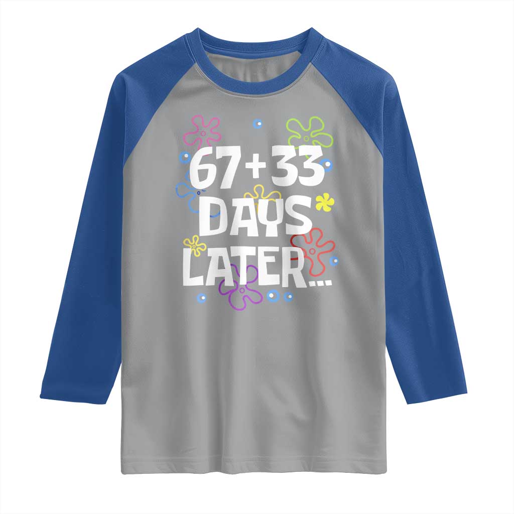 67 33 One Hundred Days Later Raglan Shirt Funny 100th Day of School Flowers
