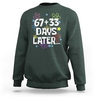 67 33 One Hundred Days Later Sweatshirt Funny 100th Day of School Flowers