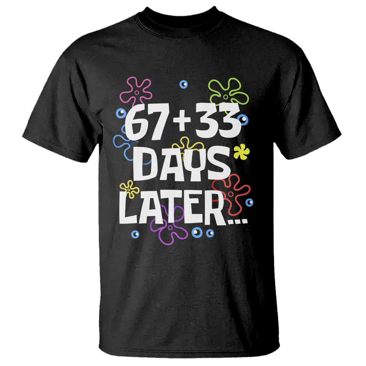 67 33 One Hundred Days Later T Shirt Funny 100th Day of School Flowers