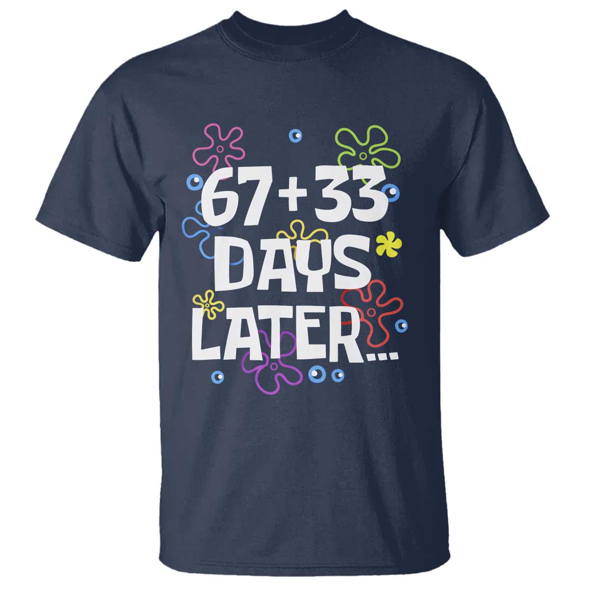 67 33 One Hundred Days Later T Shirt Funny 100th Day of School Flowers
