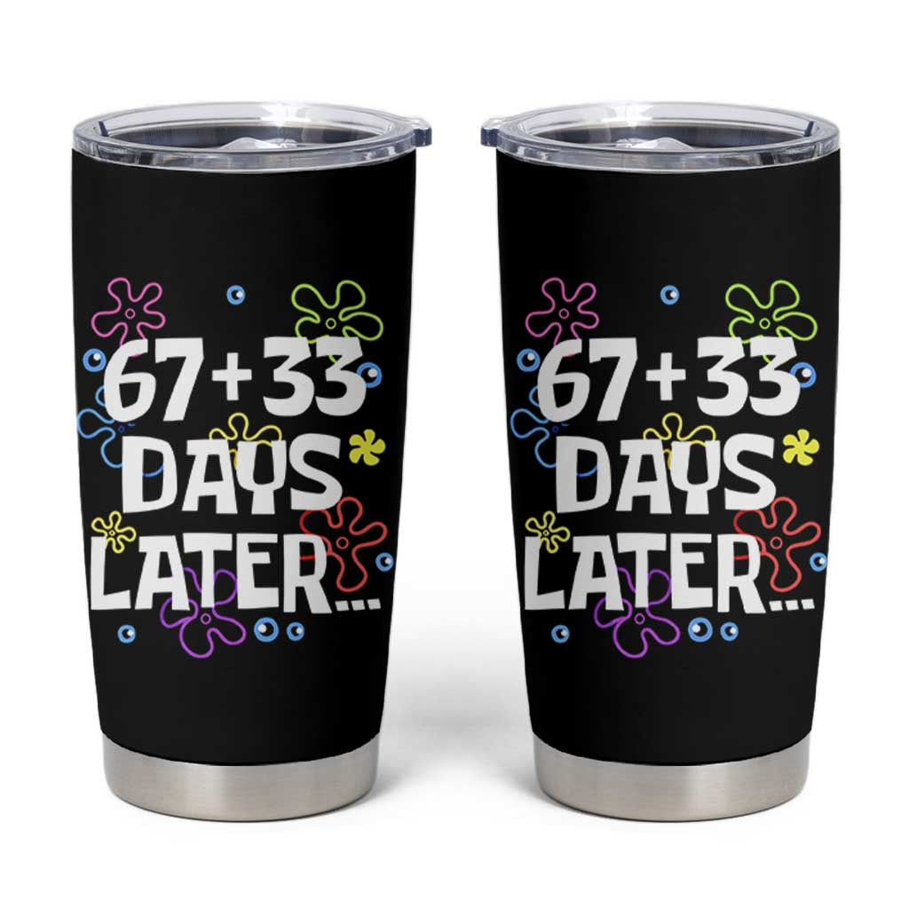 67 33 One Hundred Days Later Tumbler Cup Funny 100th Day of School Flowers