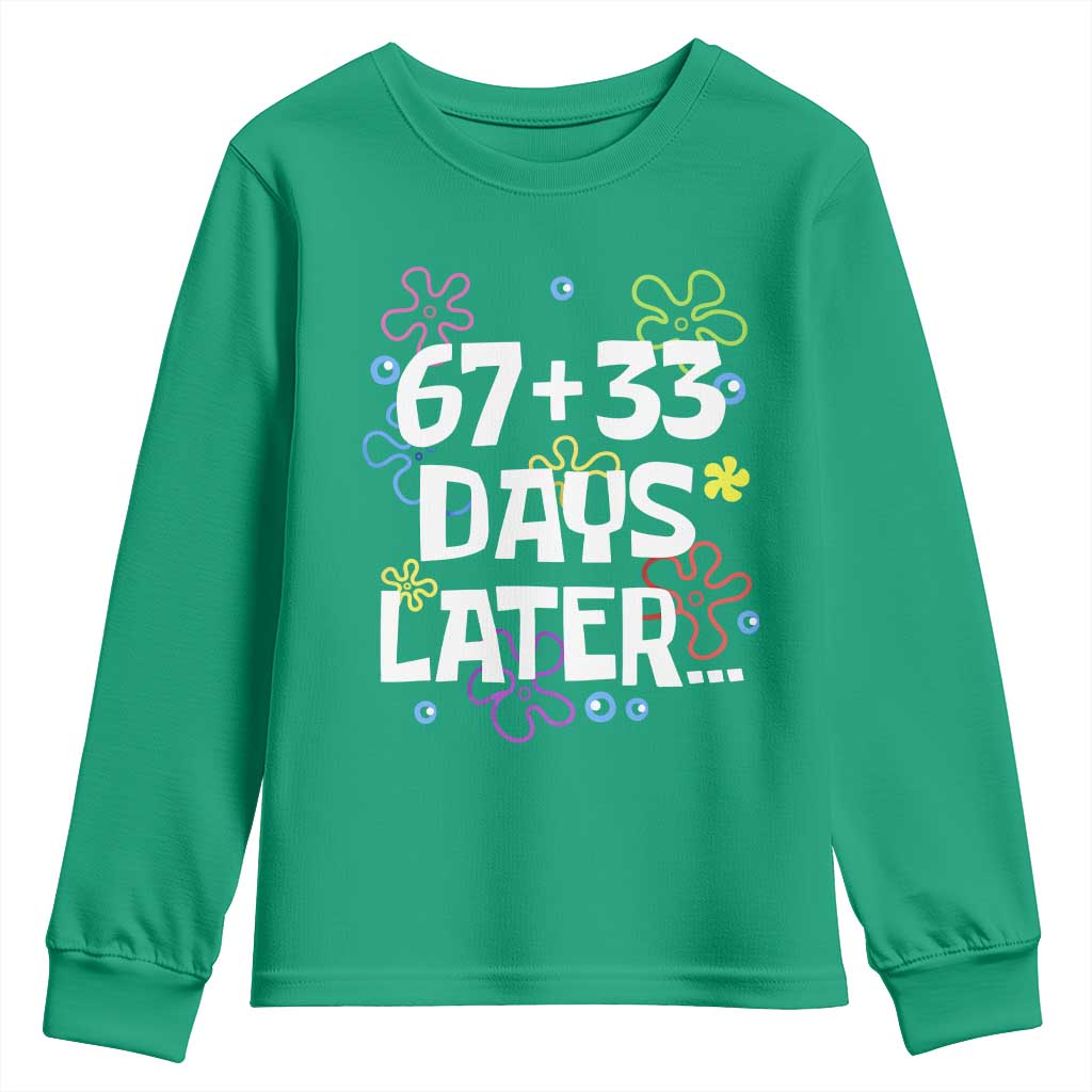 67 33 One Hundred Days Later Youth Sweatshirt Funny 100th Day of School Flowers
