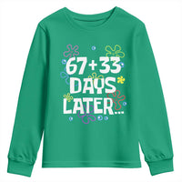 67 33 One Hundred Days Later Youth Sweatshirt Funny 100th Day of School Flowers