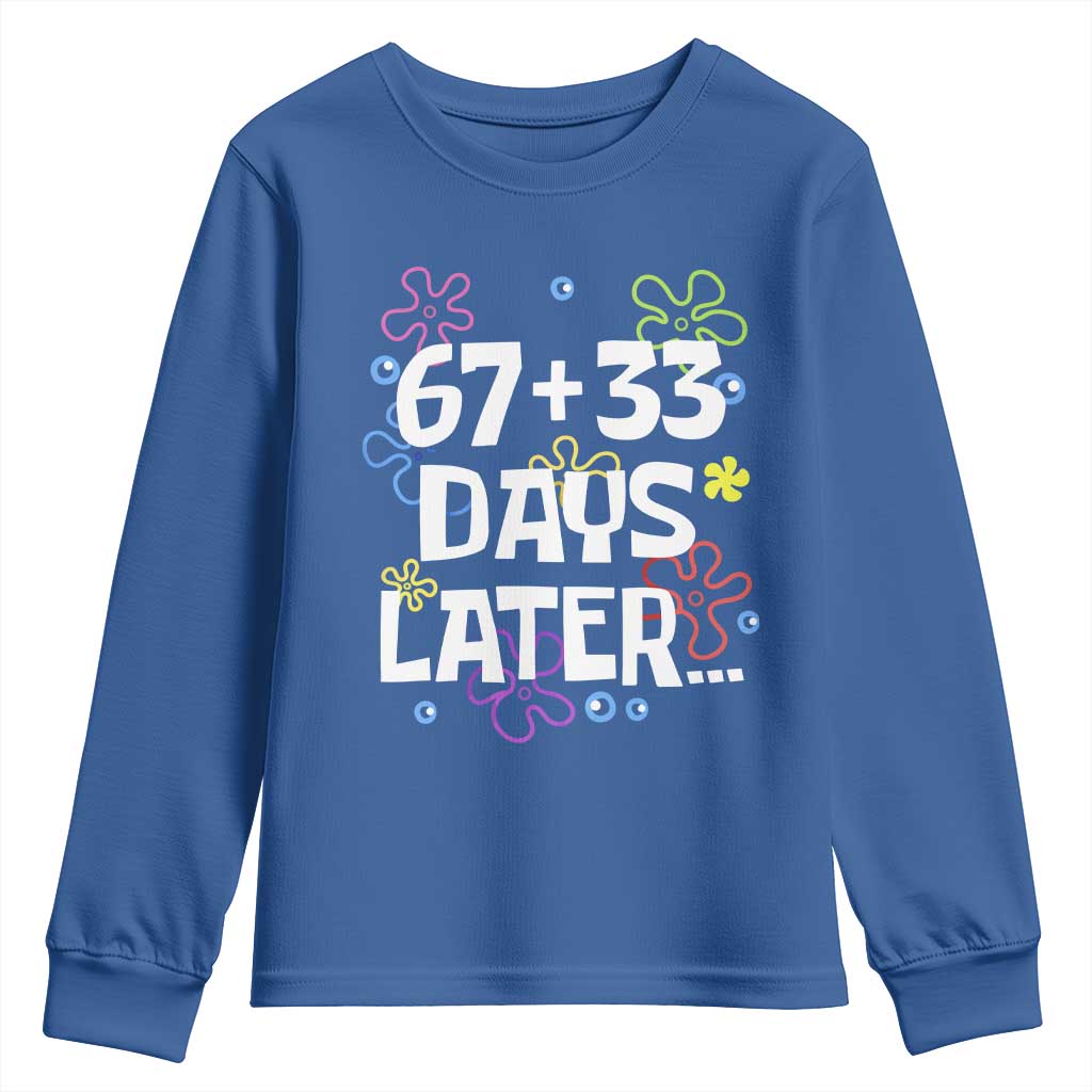 67 33 One Hundred Days Later Youth Sweatshirt Funny 100th Day of School Flowers