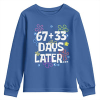67 33 One Hundred Days Later Youth Sweatshirt Funny 100th Day of School Flowers