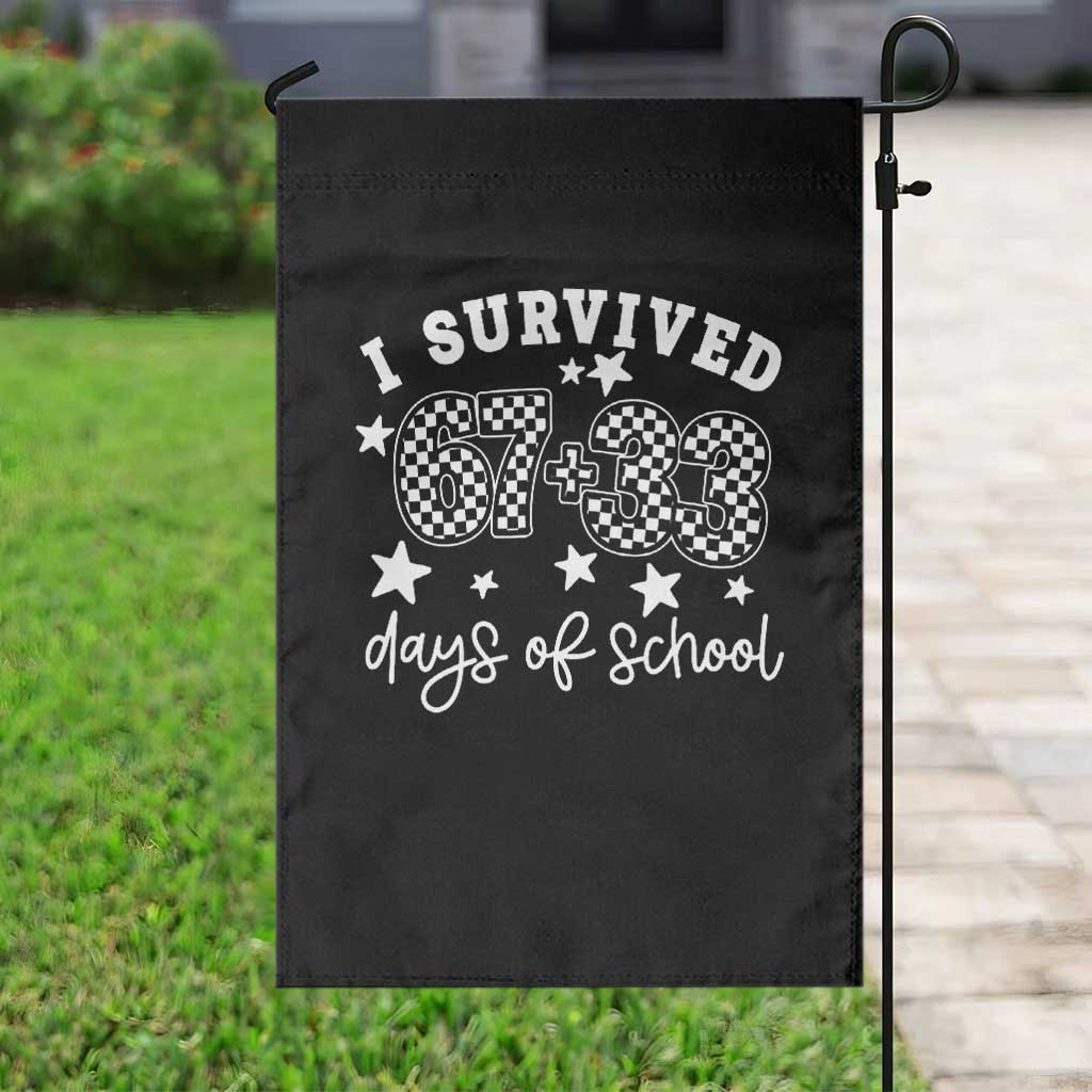 I Survived 67 33 100 Days of School Garden Flag Funny 100th Day of School One Hundred Days