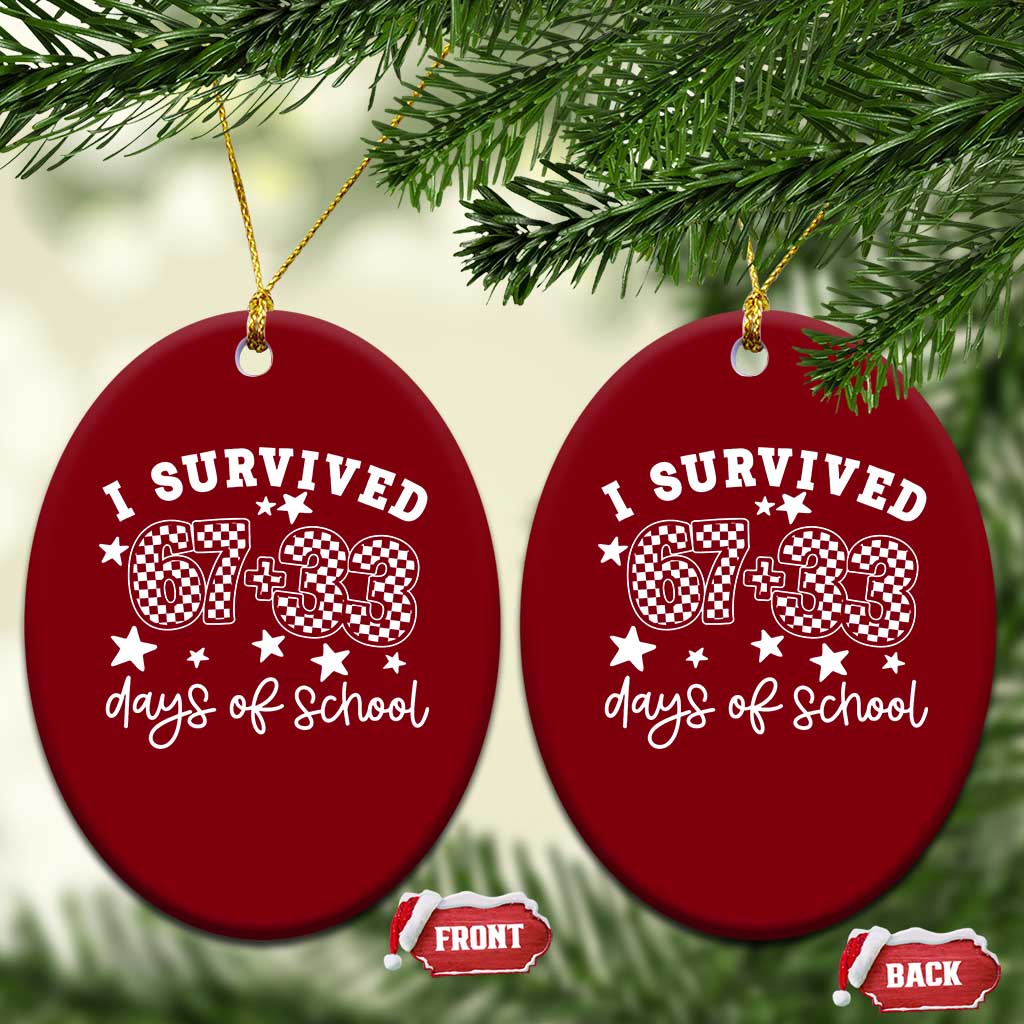 I Survived 67 33 100 Days of School Ceramic Ornament Funny 100th Day of School One Hundred Days