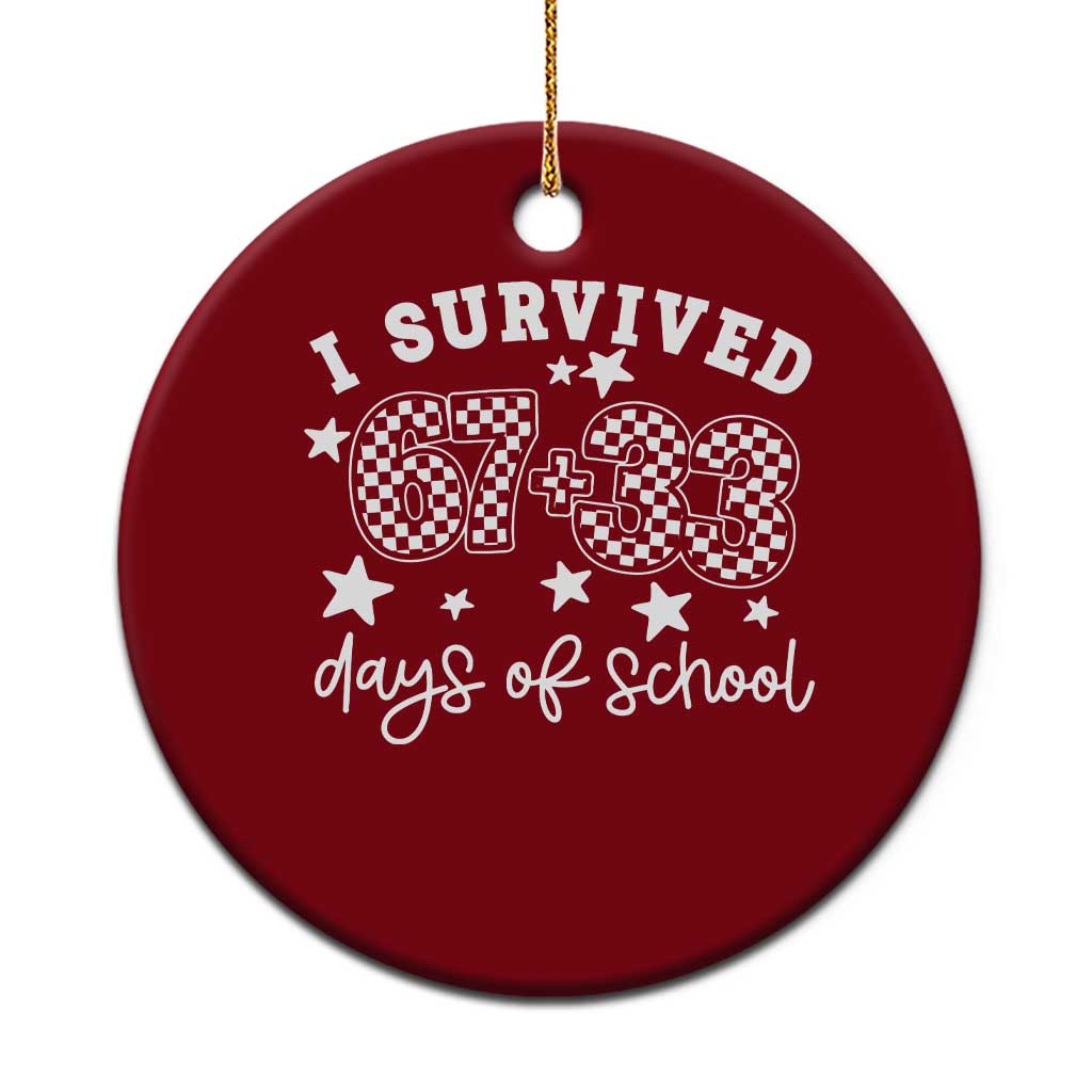 I Survived 67 33 100 Days of School Ceramic Ornament Funny 100th Day of School One Hundred Days
