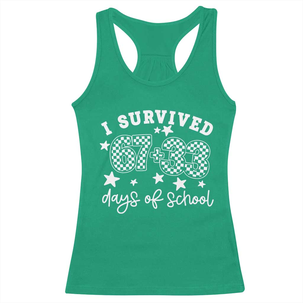 I Survived 67 33 100 Days of School Racerback Tank Top Funny 100th Day of School One Hundred Days