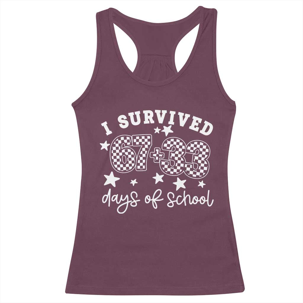 I Survived 67 33 100 Days of School Racerback Tank Top Funny 100th Day of School One Hundred Days