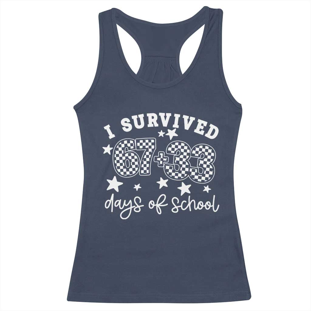 I Survived 67 33 100 Days of School Racerback Tank Top Funny 100th Day of School One Hundred Days