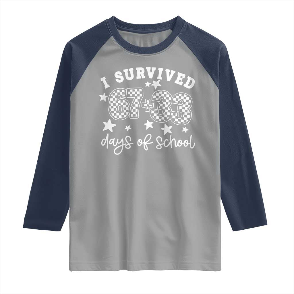 I Survived 67 33 100 Days of School Raglan Shirt Funny 100th Day of School One Hundred Days