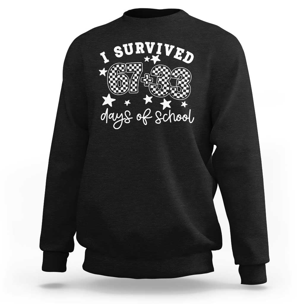 I Survived 67 33 100 Days of School Sweatshirt Funny 100th Day of School One Hundred Days