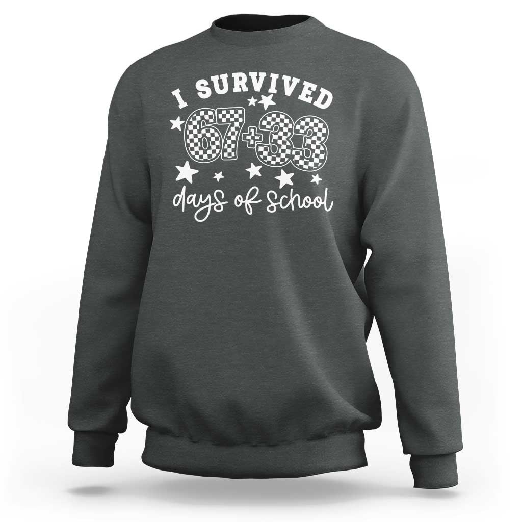 I Survived 67 33 100 Days of School Sweatshirt Funny 100th Day of School One Hundred Days