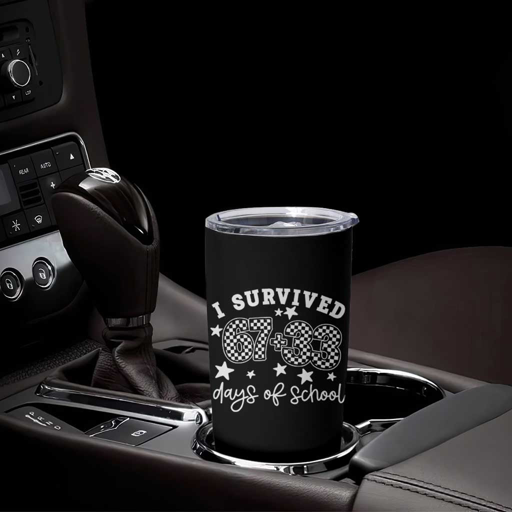I Survived 67 33 100 Days of School Tumbler Cup Funny 100th Day of School One Hundred Days