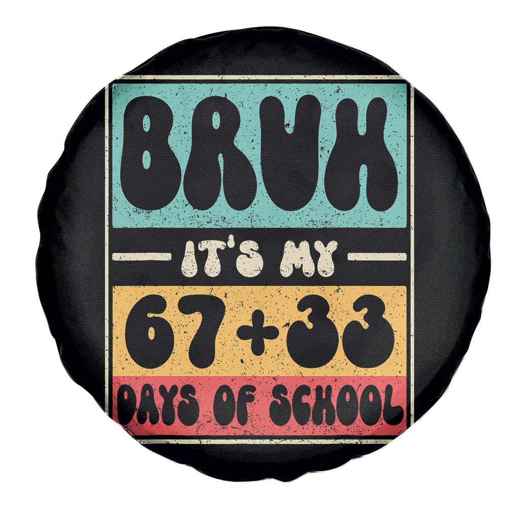 Bruh I Survived 67 33 Days of School Spare Tire Cover Retro 100th Day of School Boys Teachers Pupils