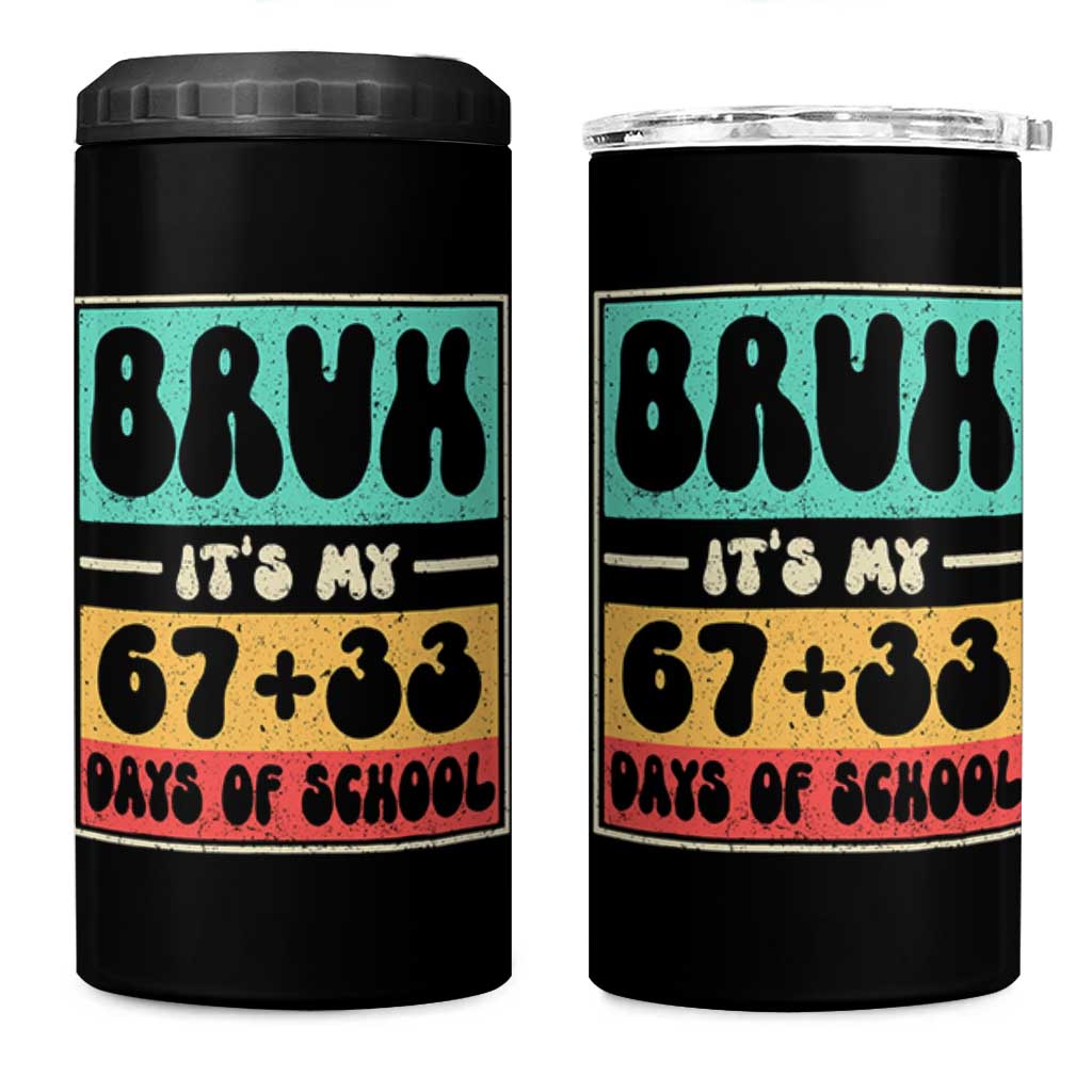 Bruh I Survived 67 33 Days of School 4 in 1 Can Cooler Tumbler Retro 100th Day of School Boys Teachers Pupils