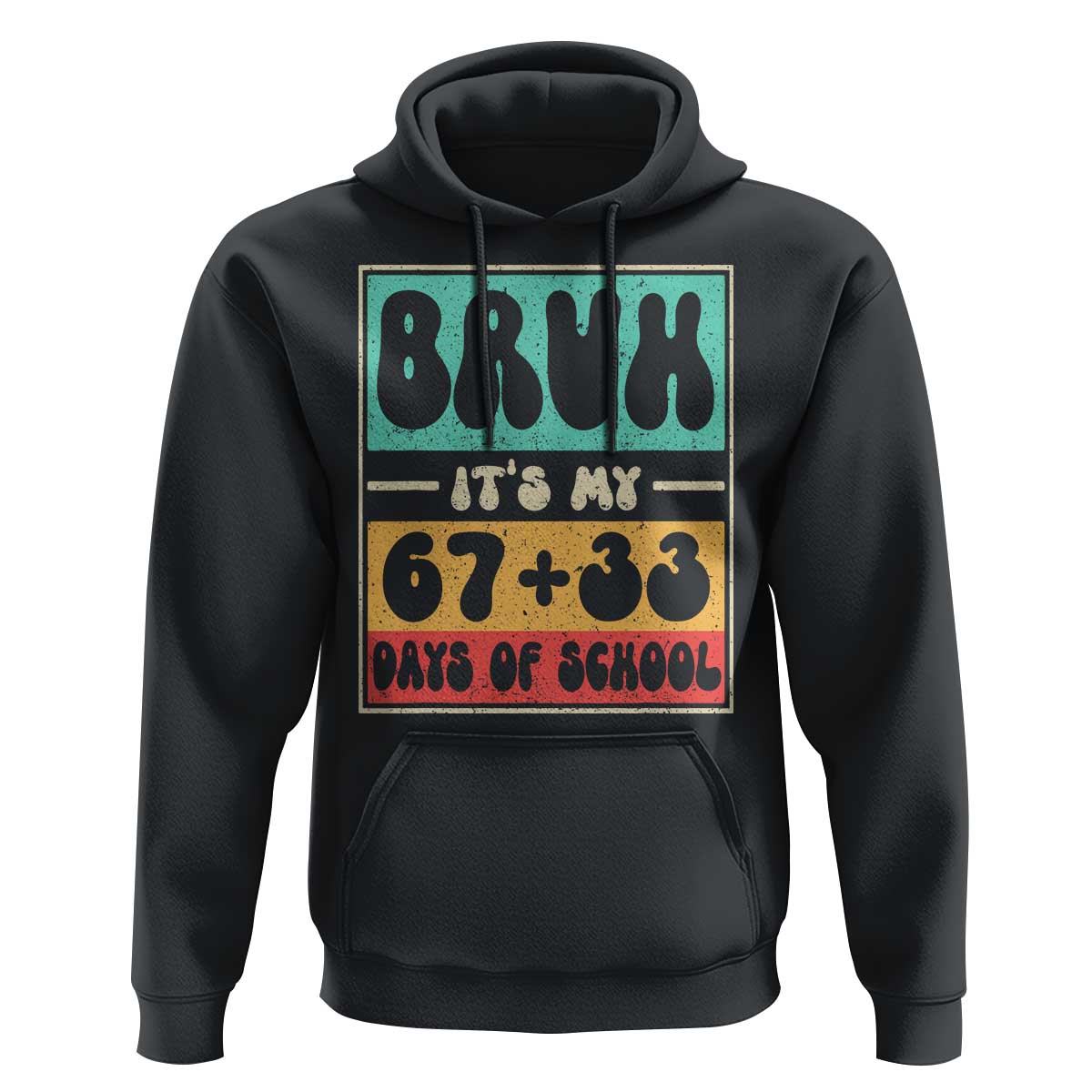 Bruh I Survived 67 33 Days of School Hoodie Retro 100th Day of School Boys Teachers Pupils