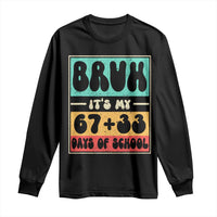 Bruh I Survived 67 33 Days of School Long Sleeve Shirt Retro 100th Day of School Boys Teachers Pupils