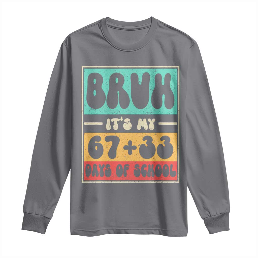 Bruh I Survived 67 33 Days of School Long Sleeve Shirt Retro 100th Day of School Boys Teachers Pupils