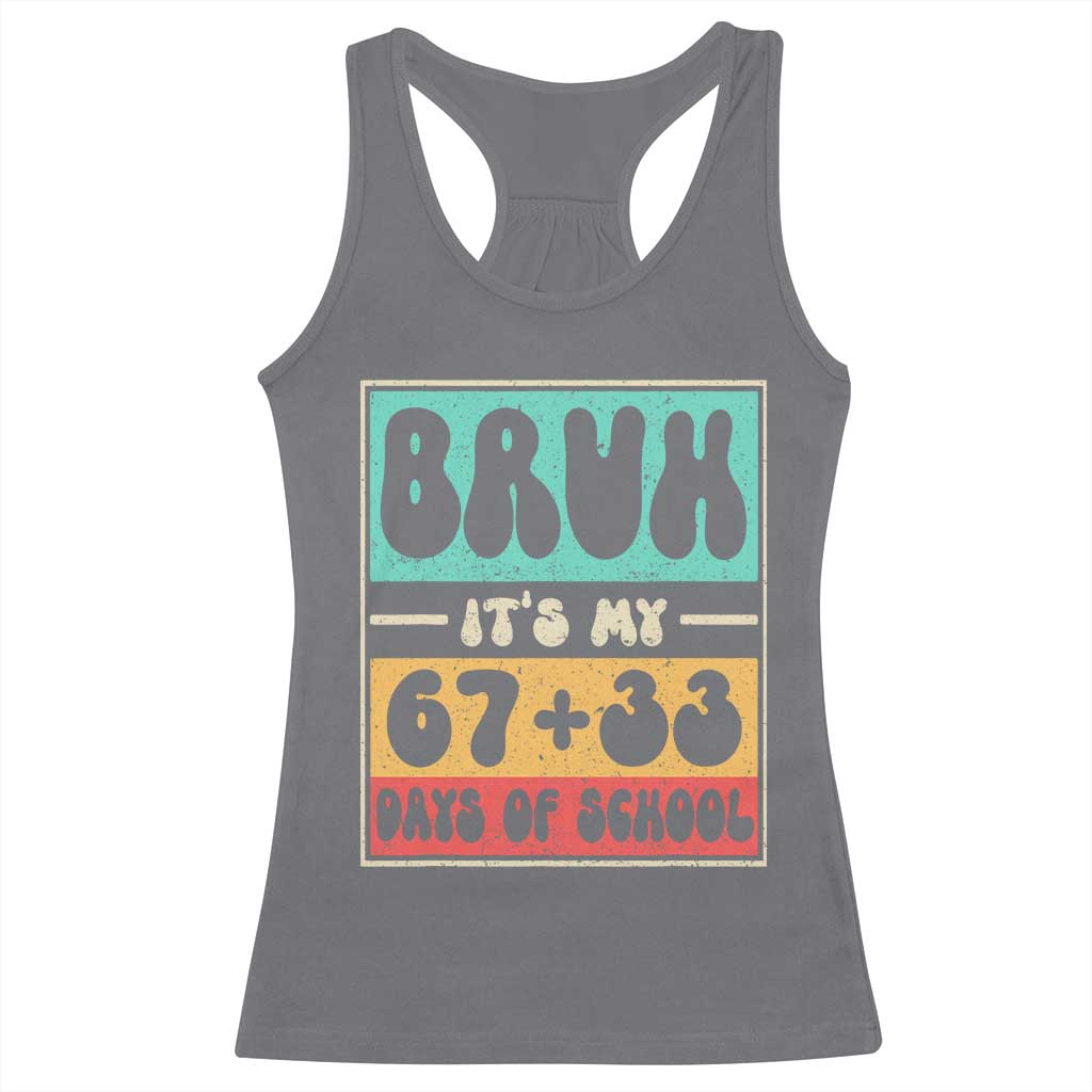 Bruh I Survived 67 33 Days of School Racerback Tank Top Retro 100th Day of School Boys Teachers Pupils