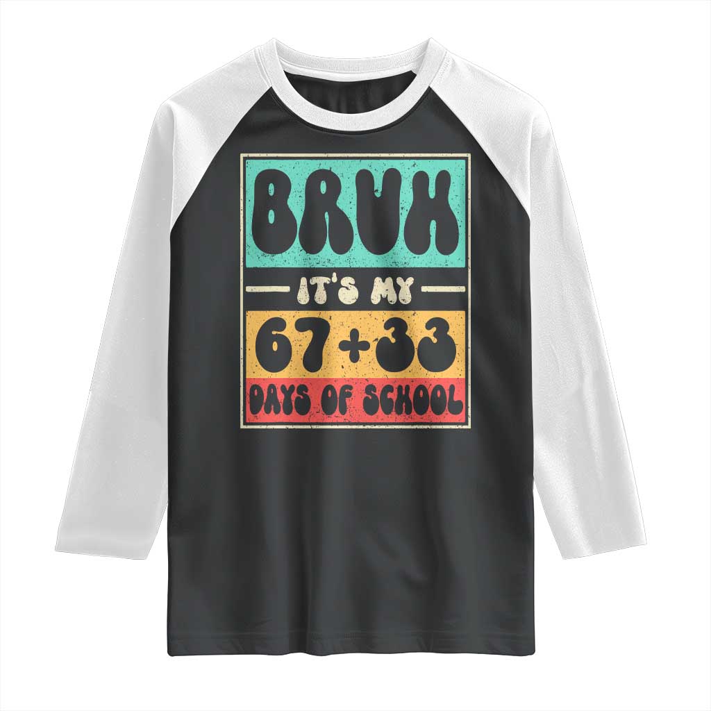 Bruh I Survived 67 33 Days of School Raglan Shirt Retro 100th Day of School Boys Teachers Pupils